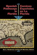 spanish pathways in florida,1492-1992/los caminos espanoles en la florida : 1492-1992
