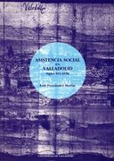 La asistencia social en Valladolid: Siglos XVI-XVIII (Serie Historia y sociedad)