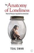 The Anatomy of Loneliness: How to Find Your way Back to Connection (en Inglés)
