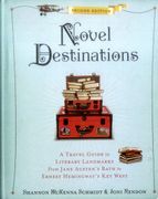 Novel Destinations, Second Edition: A Travel Guide to Literary Landmarks From Jane Austen's Bath to Ernest Hemingway's key West (en Inglés)