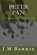 Peter Pan: (J M Barrie Classics Collection) (en Inglés)