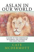 Aslan in our World: A Guide to the Chronicles of Narnia: The Voyage of the Dawn Treader (en Inglés)