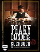 Das Offizielle Peaky-Blinders-Kochbuch: 50 Original-Rezepte der Gangs of Birmingham (en Alemán)