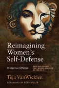 Reimagining Women's Self-Defense. Protective Offense