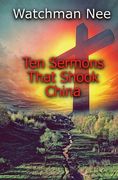 Ten Sermons That Shook China (en Inglés)
