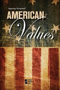 American Values (Opposing Viewpoints) (en Inglés)