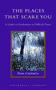 The Places That Scare You: A Guide to Fearlessness in Difficult Times (Shambhala Library) (en Inglés)