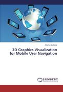 3D Graphics Visualization for Mobile User Navigation