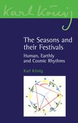 The Seasons and Their Festivals: Human, Earthly and Cosmic Rhythms (en Inglés)