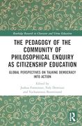 The Pedagogy of the Community of Philosophical Enquiry as Citizenship Education: Global Perspectives on Talking Democracy Into Action (Routledge Research in Character and Virtue Education) (en Inglés)