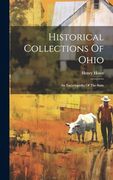 Historical Collections of Ohio: An Encyclopedia of the State (en Inglés)