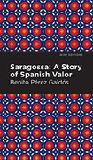 Saragossa: A Story of Spanish Valor (Mint Editions) 