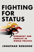 Fighting for Status: Hierarchy and Conflict in World Politics (en Inglés)