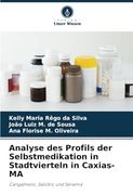 Analyse des Profils der Selbstmedikation in Stadtvierteln in Caxias-Ma: Cangalheiro, Salobro und Seriema (en Alemán)