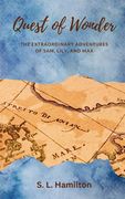 Quest of Wonder: The Extraordinary Adventures of Sam, Lily, and Max (en Inglés)