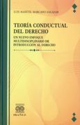 TEORÍA CONDUCTUAL DEL DERECHO UN NUEVO ENFOQUE MULTIDISCIPLINARIO DE INTRODUCCIÓN AL DERECHO