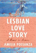 Lesbian Love Story: A Memoir in Archives (en Inglés)