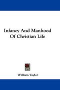 infancy and manhood of christian life (en Inglés)