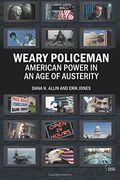 weary policeman: american power in an age of austerity (en Inglés)