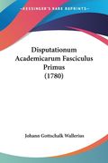 Disputationum Academicarum Fasciculus Primus (1780) (en Latin)