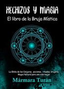 Hechizos y Magia. El Libro de la Bruja Mistica