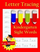 Letter Tracing: Kindergarten Sight Words: Letter Books for Kindergarten: Kindergarten Sight Words Workbook and Letter Tracing Book for Kindergarten (Activity Books and Workbooks)