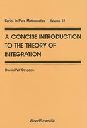 a concise introduction to the theory of integration