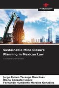 Sustainable Mine Closure Planning in Mexican Law. A comparative law analysis