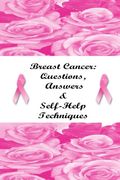 breast cancer: questions, answers & self-help techniques