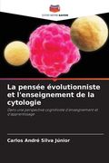 La pensée évolutionniste et l'enseignement de la cytologie (en Francés)
