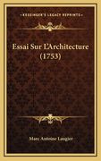Essai Sur L'Architecture (1753) (en Francés)