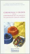 Ceremonias y grados en la Universidad de Salamanca. Una aproximación al protocol o académico