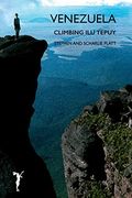 Venezuela: Climbing ilu Tepuy (en Inglés)
