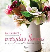 Everyday Flowers: Flowers to Beautify and Decorate the Home (en Inglés)
