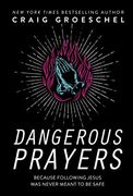 Dangerous Prayers: Because Following Jesus was Never Meant to be Safe (en Inglés)