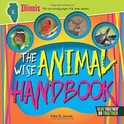 The Wise Animal Handbook Illinois (Read Together - Do Together)