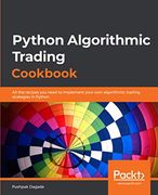 Python Algorithmic Trading Cookbook: All the Recipes you Need to Implement Your own Algorithmic Trading Strategies in Python (en Inglés)