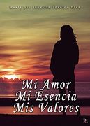 Mi Amor, mi Esencia, mis Valores (in Spanish)