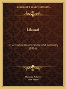 Lilawati: Or A Treatise On Arithmetic And Geometry (1816) (en Inglés)