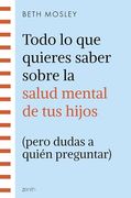 Todo lo que Quieres Saber Sobre la Salud Mental de tus Hijos (Pero Dudas a Quién (in Spanish)