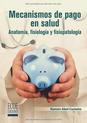 Mecanismos de Pago en Salud: Anatomía, Fisiología y Fisiopatología