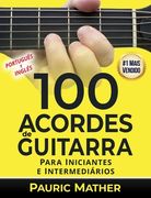 100 Acordes De Guitarra: Para Iniciantes e Intermedios (en Portugués)