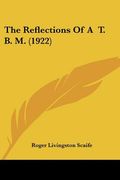 the reflections of a t. b. m. (1922) (en Inglés)