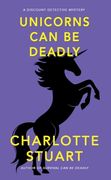Unicorns can be Deadly (a Discount Detective Mystery) (en Inglés)