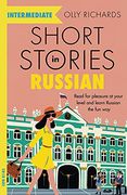 Short Stories in Russian for Intermediate Learners: Read for Pleasure at Your Level, Expand Your Vocabulary and Learn Russian the fun Way! (Foreign Language Graded Reader Series) (en Inglés)
