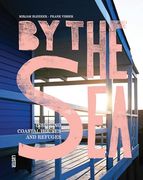 By the Sea: Inspiring Coastal Houses and Refuges