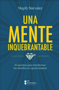 LOS SECRETOS DE UNA MENTE INQUEBRANTABLE