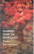 Todos los Cuentos - Gabri Garcia Marquez - Debolsillo