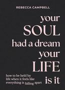Your Soul Had a Dream, Your Life Is It: How to Be Held by Life When It Feels Like Everything Is Falling Apart (en Inglés)