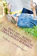 Host me!? Kindle eBooks erstellen und erfolgreich bewerben (en Alemán)